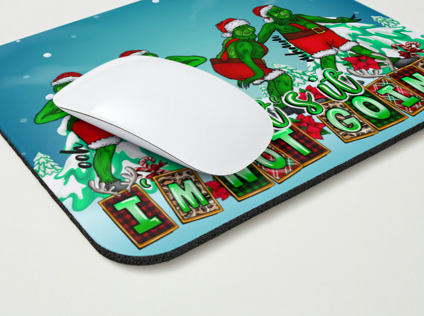 That's It I'm Not Going - Grinch Mousepad