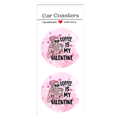 Coffee Is My Valentine - Car Coaster