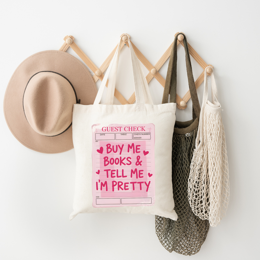 Buy Me Books And Tell Me I'm Pretty - Tote Bag