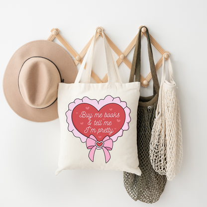 Buy Me Books & Tell Me I'm Pretty - Tote Bag