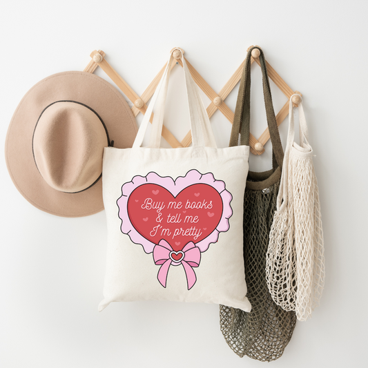 Buy Me Books & Tell Me I'm Pretty - Tote Bag