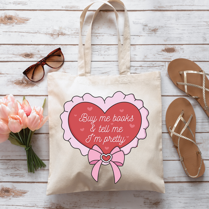 Buy Me Books & Tell Me I'm Pretty - Tote Bag