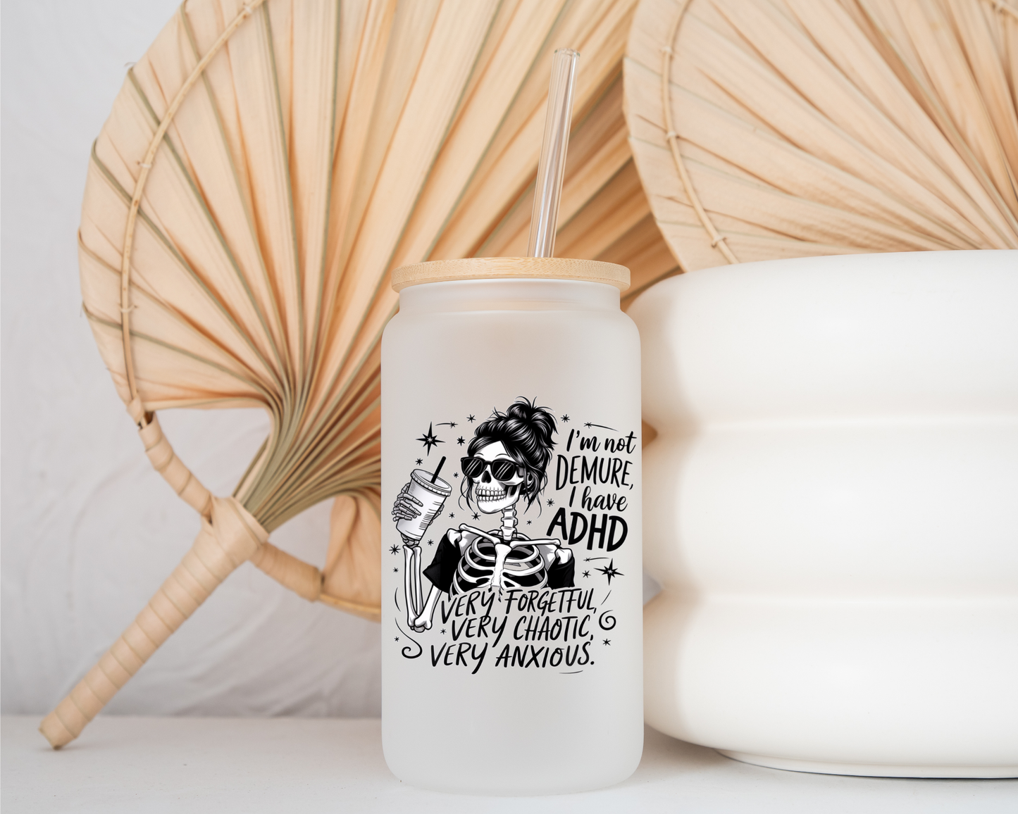 I'm not demure, I have ADHD - Frosted Glass Cup