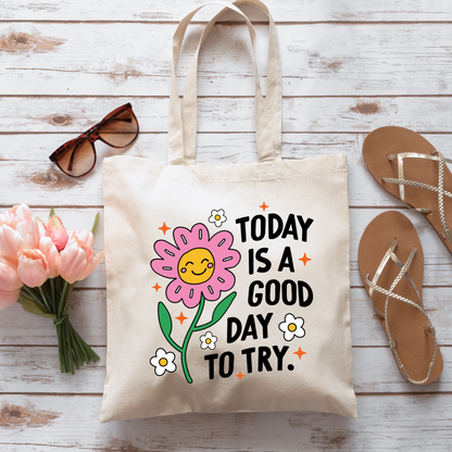 Good Day To Try Tote Bag