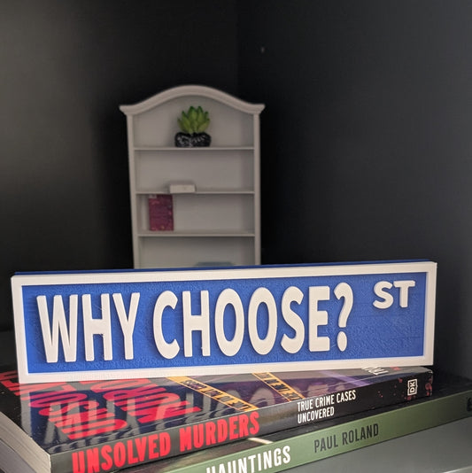 Why Choose? - Book Shelf Sign