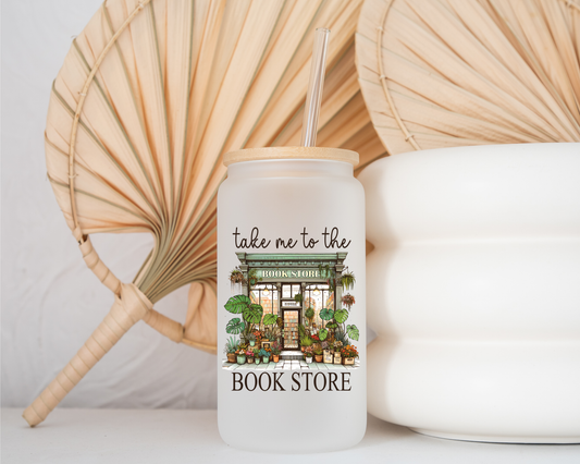 Take Me To The Book Store - Frosted Glass Cup