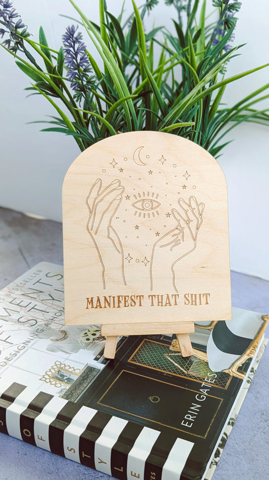 Manifest That Shit - Wooden Arch Sign