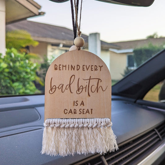 Behind Every Bad Bitch Is A Car Seat - Car Charm